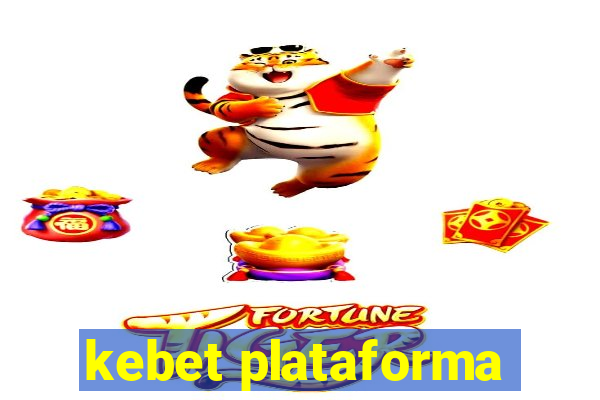 kebet plataforma